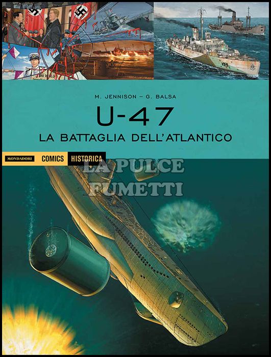 HISTORICA #    40 - U-47 1 - LA BATTAGLIA DELL'ATLANTICO